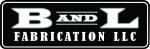B and L Fabrication LLC