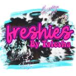 Freshies By Talesha