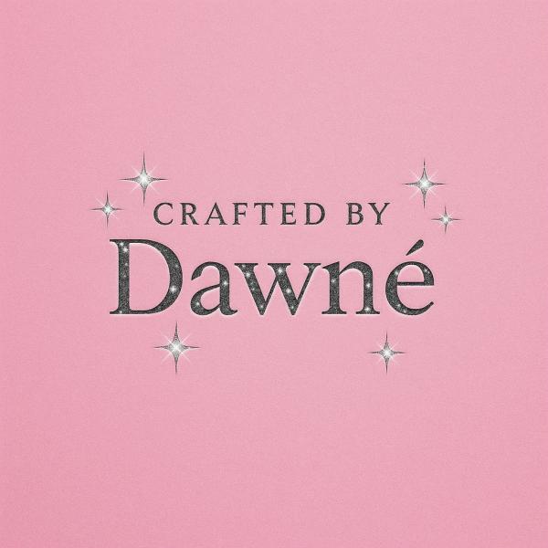 Crafted by Dawnè