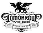 For Tomorrow We Die Brewing Comapny