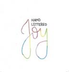 Hand Lettered Joy