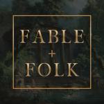 Fable & Folk