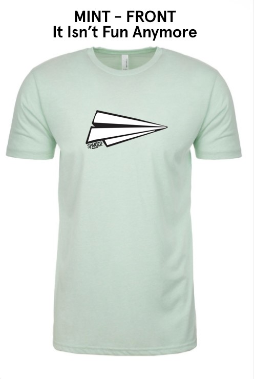 It Isn't Fun Anymore Mint Green T shirt