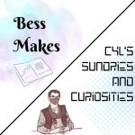 Bess Makes / Cyl's Sundries and Curiosities