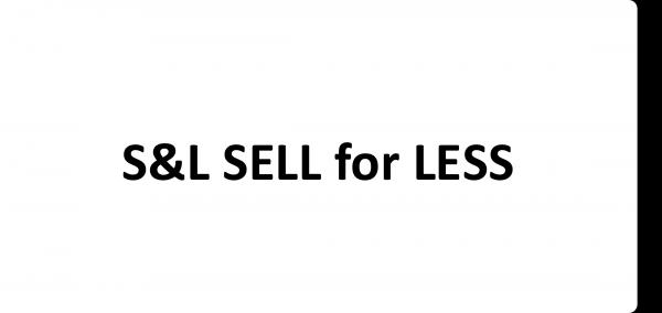 S and L Sell for Less
