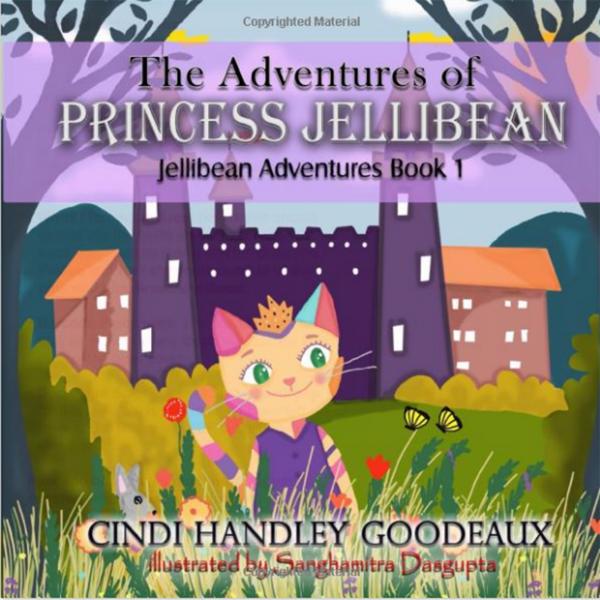 The Adventures of Princess Jellibean: Jellibean Adventures Book 1