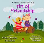 Art of Friendship: Jellibean Adventures Book 4