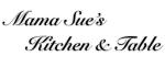 Mama Sue&rsquo;s Kitchen & Table