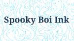 Spooky Boi Ink