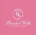 Beaded With Sisterly Love