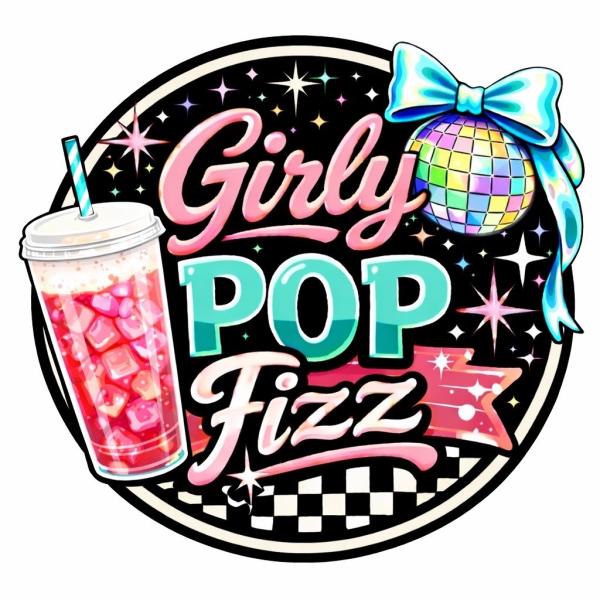 Girly Pop Fizz
