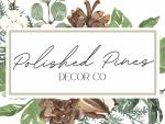 Polished Pines Decor Co