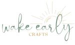 Wake Early Crafts