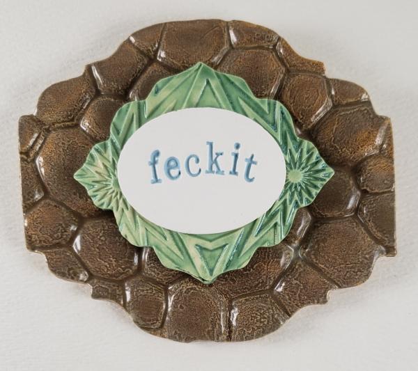 "Feckit" Word Plaque