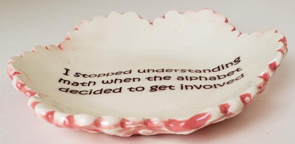 Tiny Plate with "I Stopped Understanding Math When the Alphabet Decided to Get Involved" picture