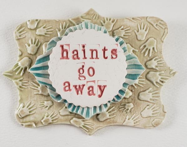 Word Plaque with "Haints Go Away " picture