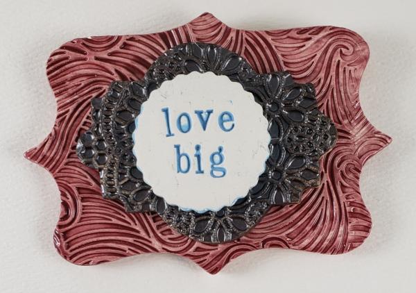 Word Plaque with "Love Big" picture