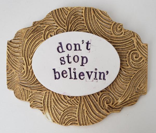 Word Plaque with "Don't Stop Believin'"