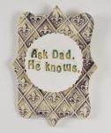 "Ask Dad He Knows" Word Plaque