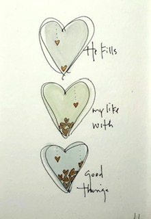 He fills my life with good things - watercolor hearts picture