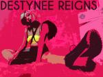 Destynee Reigns