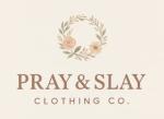 Pray & Slay Clothing Co.