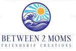 Between 2 Moms