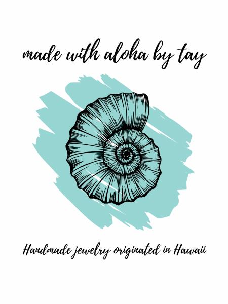 Made with Aloha by Tay