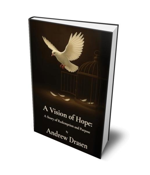A Vision of Hope: A Story of Redemption and Purpose