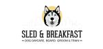 Sled & Breakfast Doggy Daycare and Pet Hotel, LLC