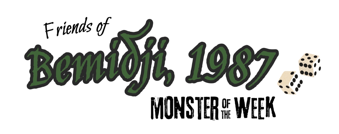 Friends of Bemidji, 1987 - Monster of the Week