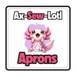 Ax-Sew-Lotl Aprons