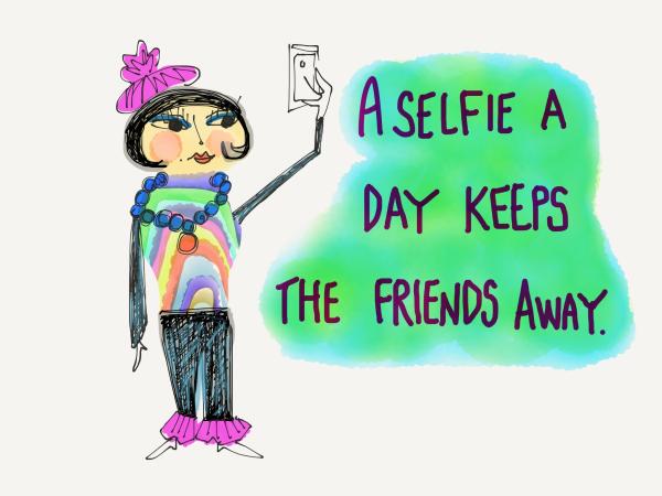 A selfie a day keeps the friends away art print