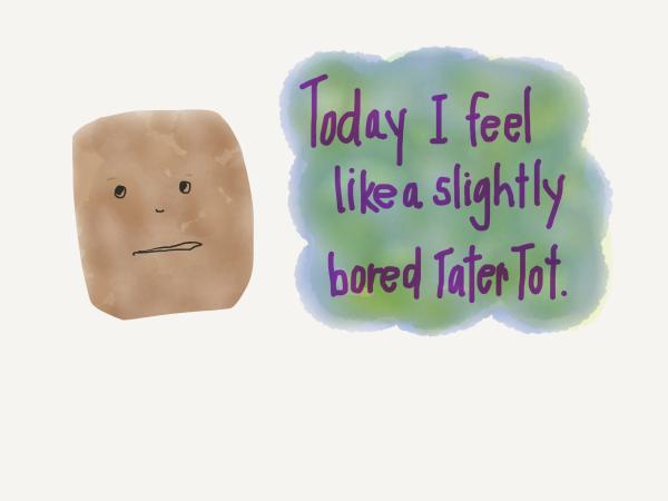 Bored Tater Tot