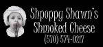 Shpoppy Shawn's Shmoked Cheese