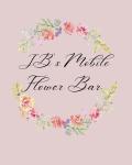 JB&rsquo;s Mobile Flower Bar
