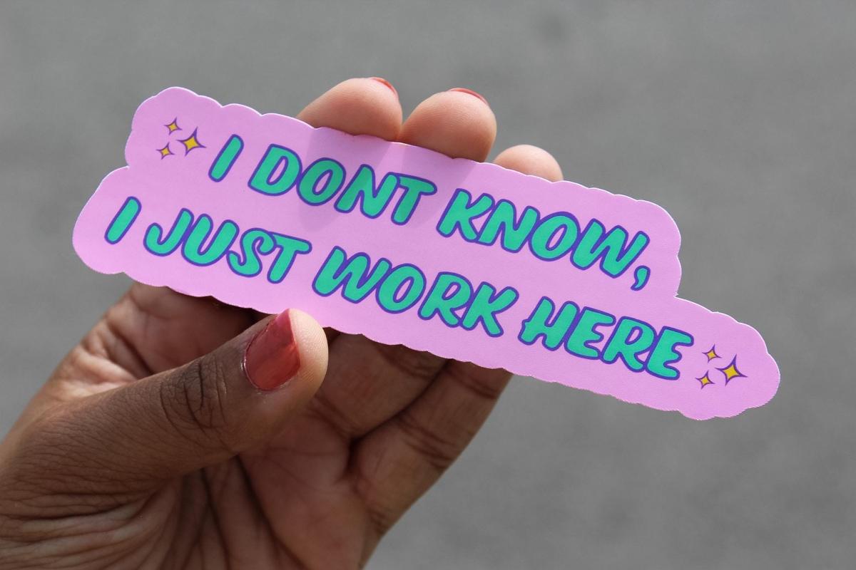 I Don&rsquo;t Know I Just Work Here Sticker, Funny Work Vinyl Sticker, Cute Sarcastic Sticker, Coworker Gift, Laptop Sticker, Water Bottle Decal picture