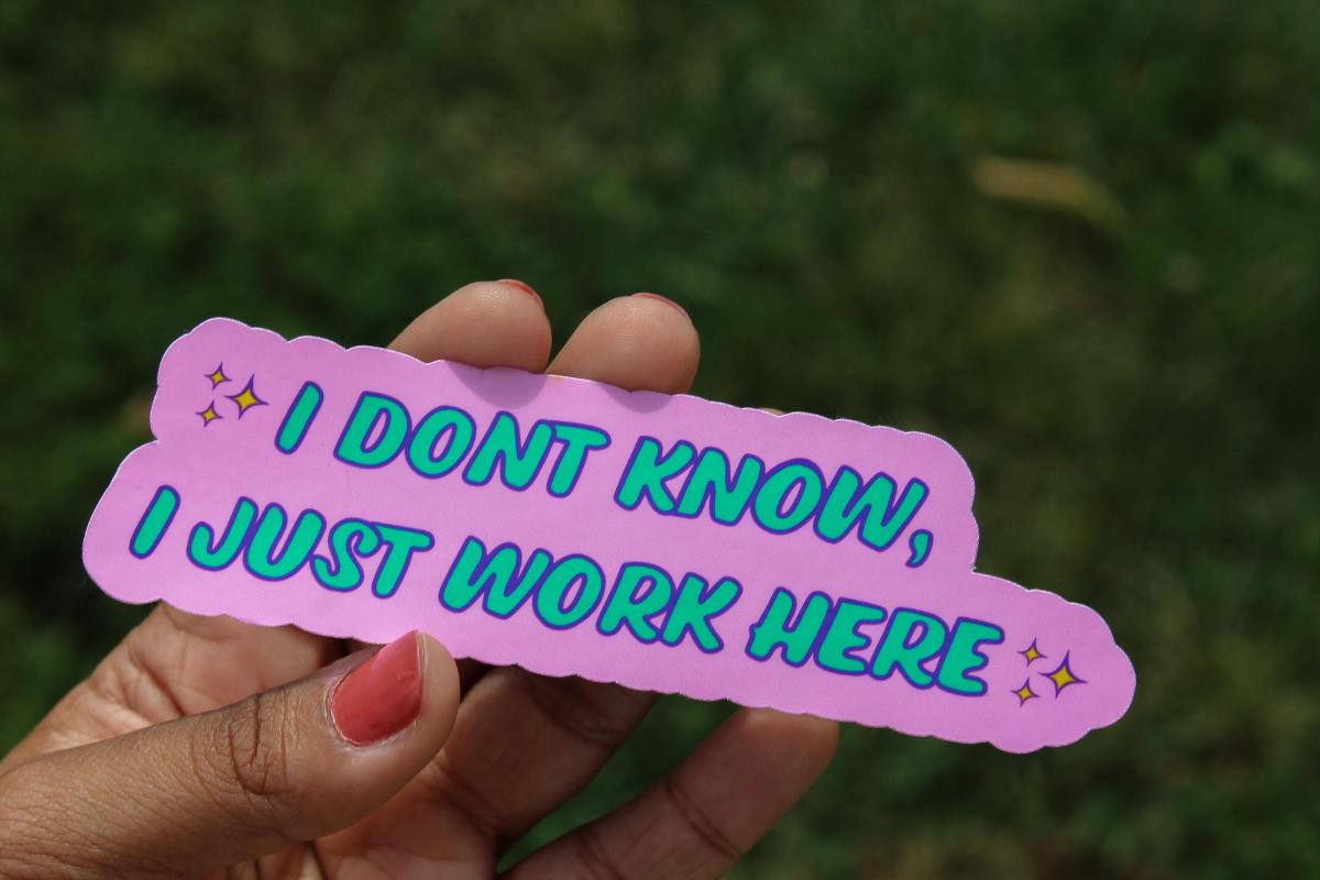 I Don&rsquo;t Know I Just Work Here Sticker, Funny Work Vinyl Sticker, Cute Sarcastic Sticker, Coworker Gift, Laptop Sticker, Water Bottle Decal picture