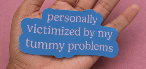 Personally Victimized by My Tummy Problems Sticker | Sticker | Waterproof Vinyl Sticker | Chronic Illness Decal | Laptop Sticker