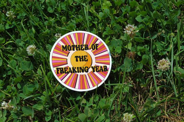 Mother of the Freaking Year Vinyl Sticker, Funny Mom Sticker, Waterproof Mom Decal, Mother's Day Gift, Cute Retro Sticker, Mom Gift