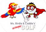 Ms. Birdie & Caddie's Ultimate Golf