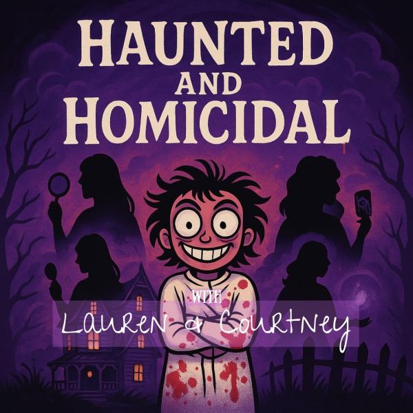 Haunted and Homicidal