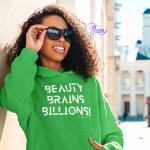 Beauty Brains Billions Hoodie