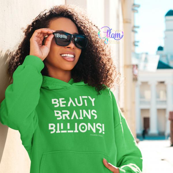 Beauty Brains Billions Hoodie picture