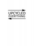 Upcycled Everything