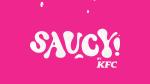 Saucy! By KFC