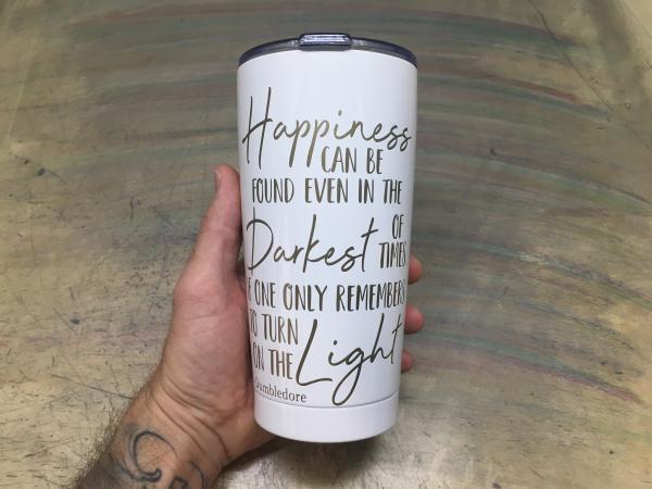 "Happiness Can Be Found..."Quote Tumbler, water bottle or mug