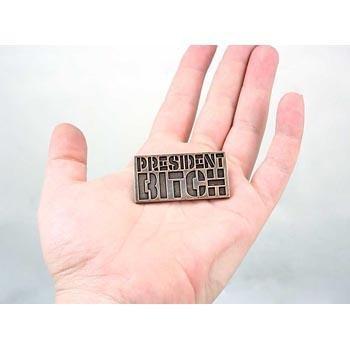 President Bitch Pin picture