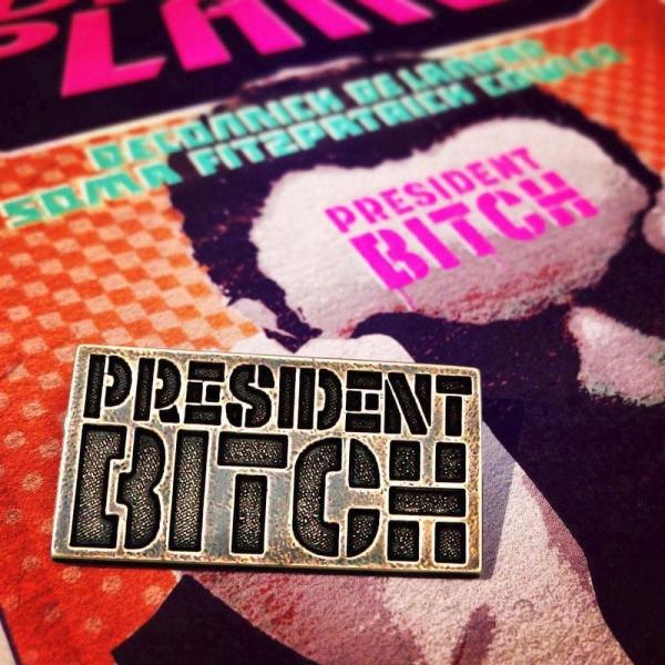 President Bitch Pin picture