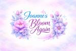 Joanne&rsquo;s Bloom Again